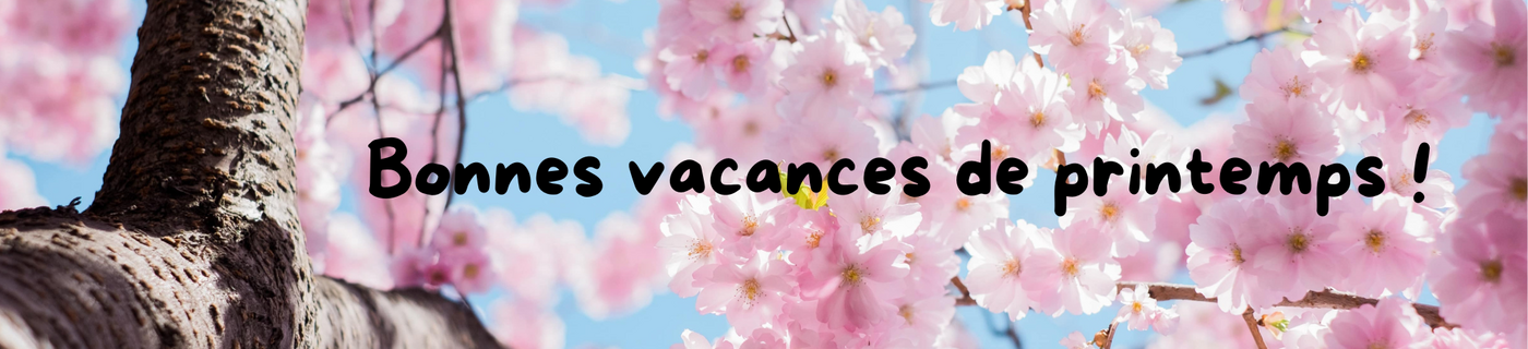 Bonnes vacances de printemps !.png